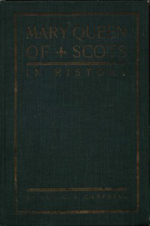 [Gutenberg 43074] • Mary Queen of Scots in History